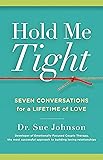 Hold Me Tight: Seven Conversations for a Lifetime of Love