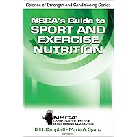 NSCA's Guide to Sport and Exercise Nutrition: NSCA -National
