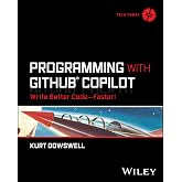 Programming with GitHub Copilot: Write Better Code--Faster! (Tech Today)