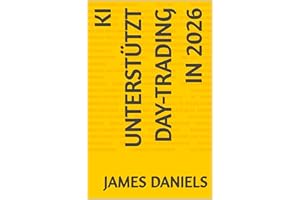 KI UNTERSTÜTZT DAY-TRADING IN 2026 (German Edition)