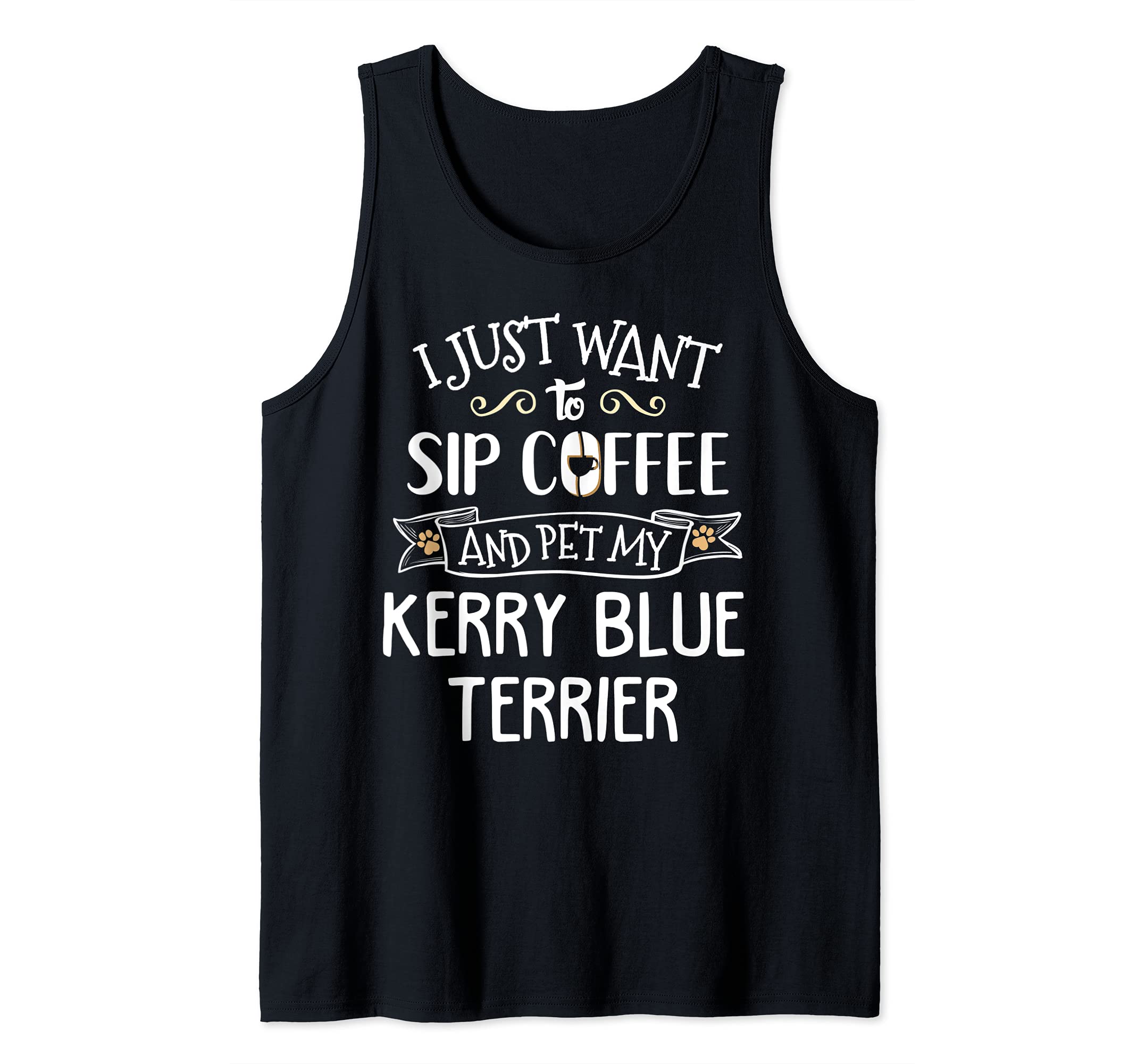 Kerry Blue Terrier Design Gift - Sip Coffee & Pet My Dog! Tank Top