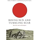 Rising Sun And Tumbling Bear: Russia's War with Japan (Cassell Military Paperbacks)
