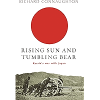 Rising Sun And Tumbling Bear: Russia's War with Japan book cover