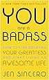 You Are a Badass: How to Stop Doubting Your Greatness and Start Living an Awesome Life