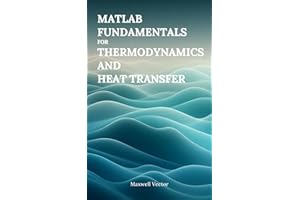 MATLAB Fundamentals for Thermodynamics and Heat Transfer
