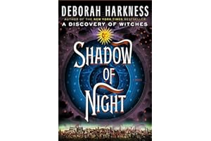 Shadow of Night: A Novel