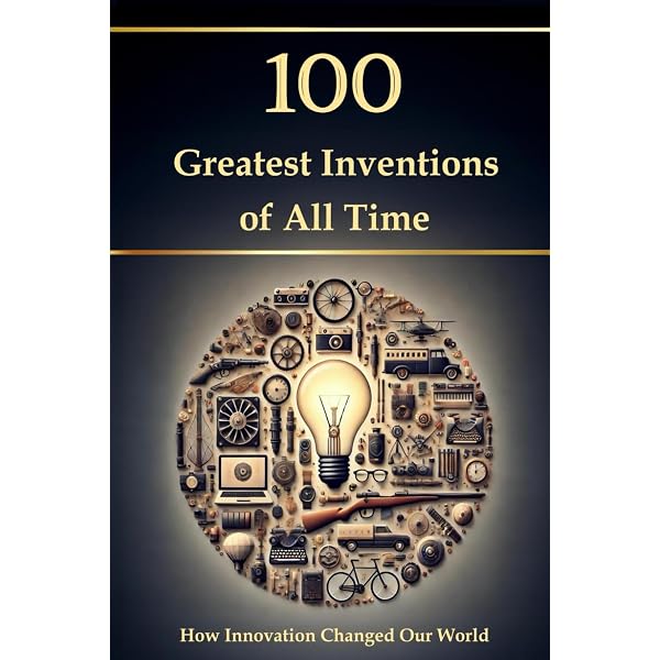 Best Inventions In History