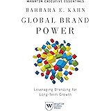 Global Brand Power: Leveraging Branding for Long-Term Growth (Wharton Executive Essentials)
