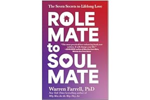 Role Mate to Soul Mate: The Seven Secrets to Lifelong Love
