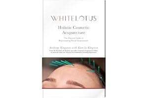 Holistic Cosmetic Acupuncture: The Natural Guide to Rejuvenating Facial Acupuncture