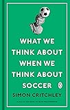 What We Think About When We Think About Soccer
