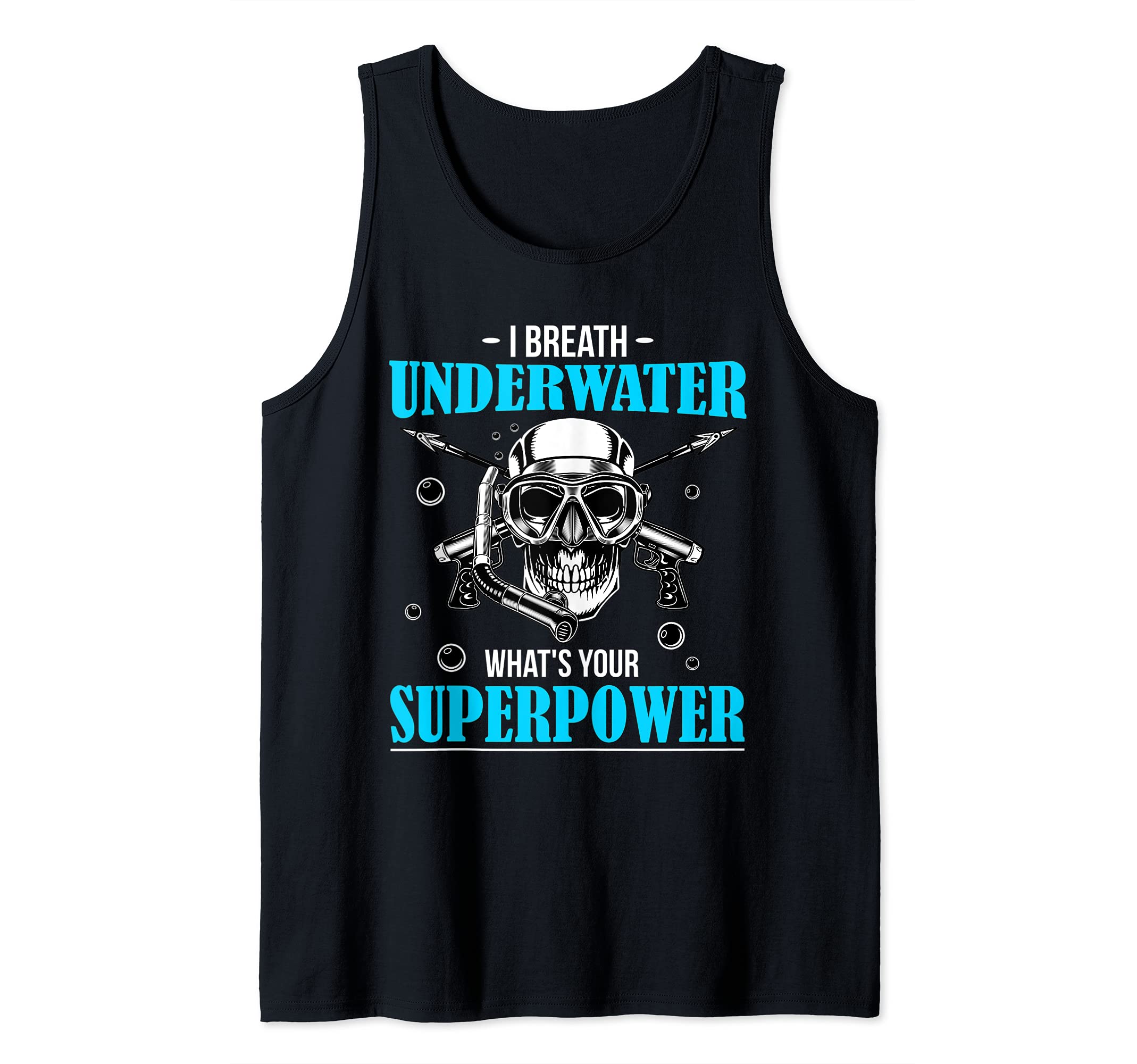 I Breathe Underwater What's Your Superpower Scuba Diving Fun Tank Top