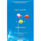 You Might Feel a Little Pressure: Finding Wonder After Miscarriage