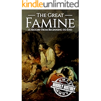 The Great Famine: A History from Beginning to End (Irish History Book 2) book cover