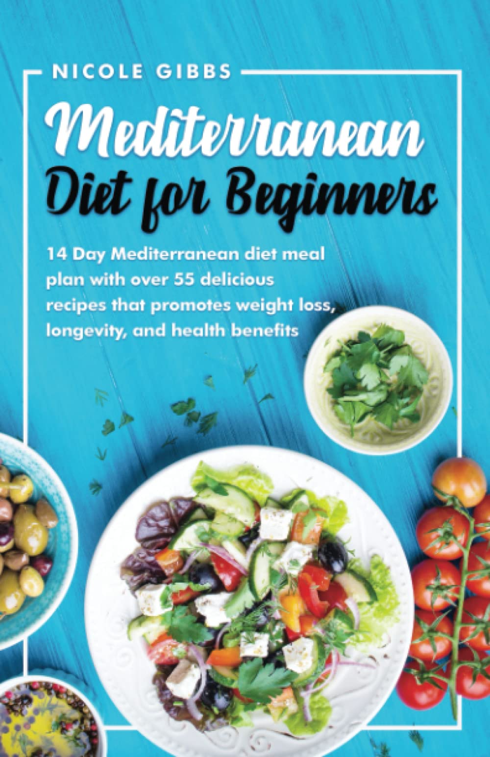 Mediterranean Diet For Beginners: 14 Day Mediterranean Diet Meal Plan with  Over 55 Delicious Recipes that Promotes Weight Loss, Longevity, and Health  Benefits: Gibbs, Nicole: 9798439224661: Amazon.com: Books