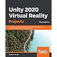 Unity 2020 Virtual Reality Projects: Learn VR development by building immersive applications and games with Unity 2019.4 and later versions, 3rd Edition