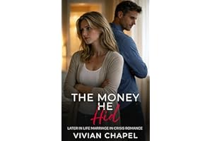 The Money He Hid: Later in Life Marriage in Crisis Romance (Marriage In Crisis Series)