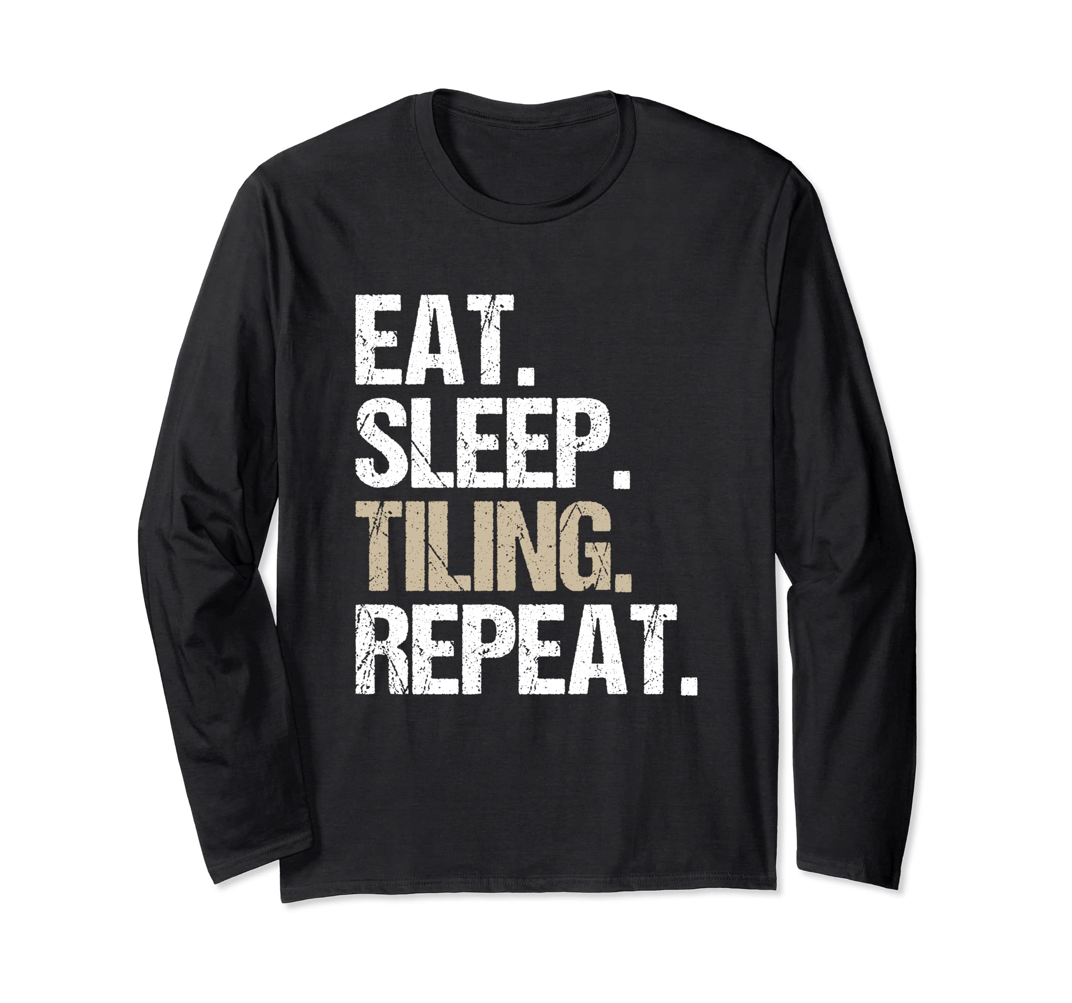 Tile Man Eat Sleep Tiling Repeat Tile Setter Floor Tiler Long Sleeve T-Shirt