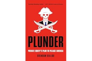 Plunder: Private Equity's Plan to Pillage America