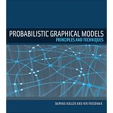 Probabilistic Graphical Models: Principles and Techniques (Adaptive Computation and Machine Learning series)