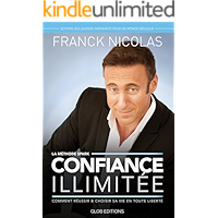 CONFIANCE ILLIMITEE: Comment réussir et choisir sa vie en toute liberté (French Edition) book cover