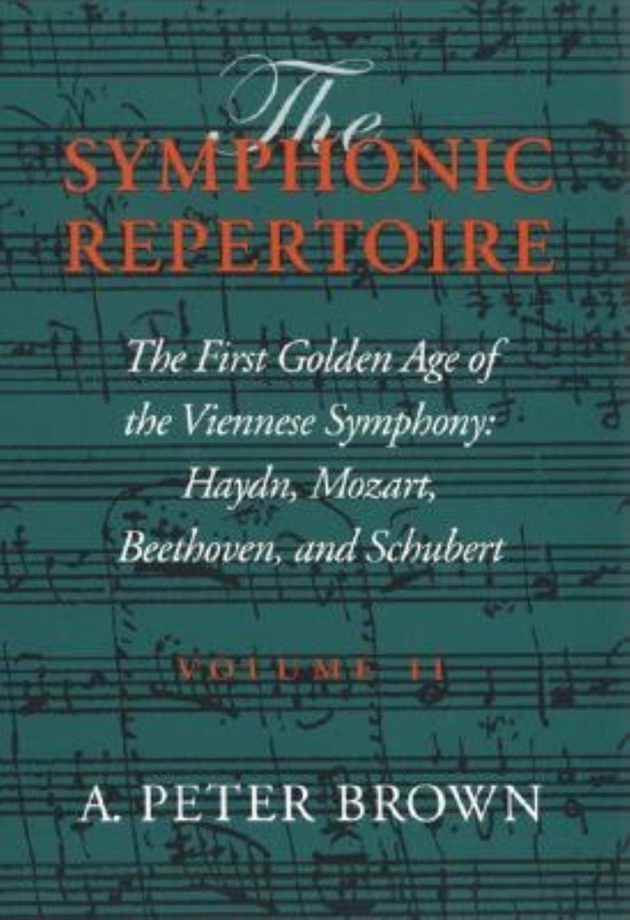 The Symphonic Repertoire, Volume II: The First Golden Age of the Viennese Symphony: Haydn, Mozart, Beethoven, and Schubert: 02