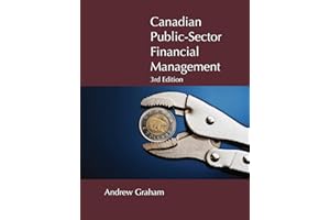 Canadian Public-Sector Financial Management: Third Edition (Queen's Policy Studies Series Book 200)
