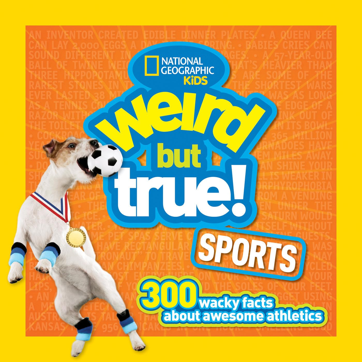Weird But True Sports: 300 Wacky Facts About Awesome Athletics Weird But True Sports: 300 Wacky Facts About Awesome Athletics Paperback