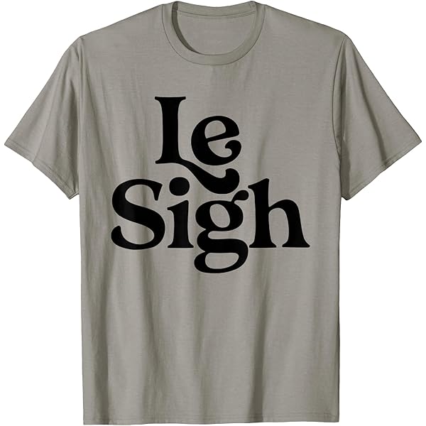 Amazon.com: Le Sigh Minimalist Slogan Casual Fashion Modern