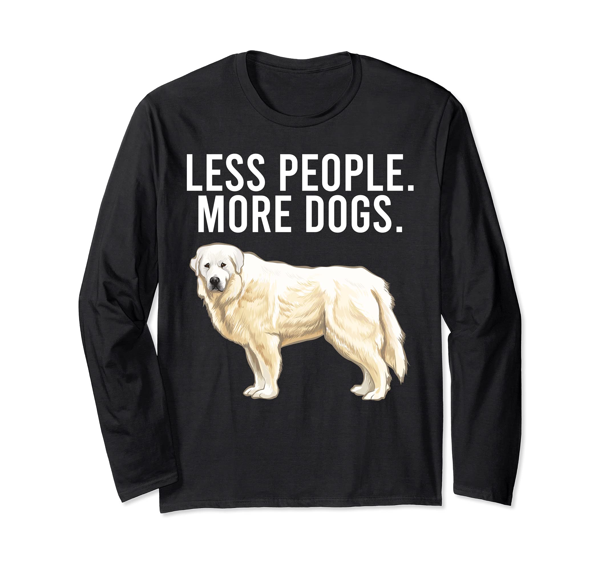 Less People More Dogs Great Pyrenee Funny Introvert Long Sleeve T-Shirt
