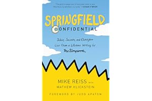 Springfield Confidential: Jokes, Secrets, and Outright Lies from a Lifetime Writing for The Simpsons – The Insider's Guide to America's Most Beloved Animated Comedy