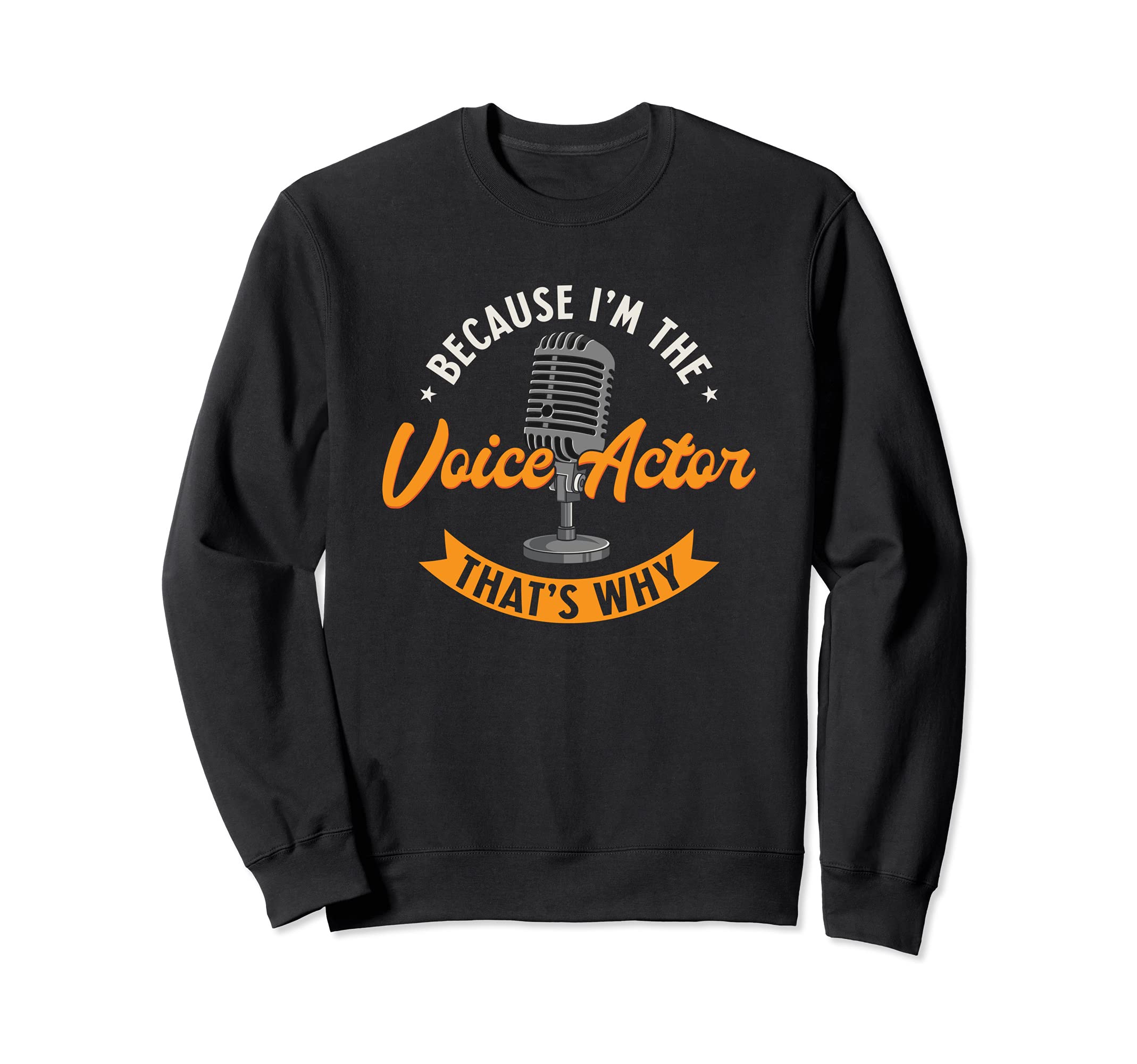 Voice Over Artist Quote For A Voice Actor Sweatshirt