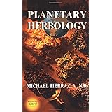 Planetary Herbology: An Integration of Western Herbs into the Traditional Chinese and Ayurvedis Systems