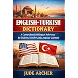 English–Turkish Dictionary: A Comprehensive Bilingual Reference for Students, Travelers, and Language Learners