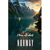 I know all about Norway: The Scandinavian kingdom of a thousand fjords