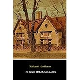 The House of the Seven Gables (Illustrated)