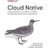 Cloud Native: Using Containers, Functions, and Data to Build Next-Generation Applications