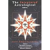 The Integrated Astrological Guide to Self Empowerment: The Chalice of Arcturus