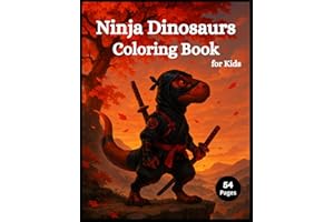 Ninja Dinosaurs in Action! A Fun Coloring Book for Ages 3–10: With 54 coloring pages that capture the spirit of ninja dinosau
