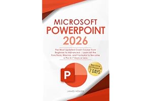 Microsoft PowerPoint: The Most Updated Crash Course from Beginner to Advanced Learn All the Functions, Macros and Formulas to