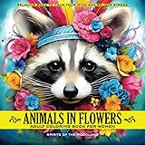 Animals in Flowers Adult Coloring Book for Women - Spirits of The Woodland: Relaxing Journey to Calm your Mind and Relief Str