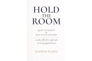 Hold the Room: Quiet Authority for Real Estate Advisors: A calm seller-first approach for listing appointments