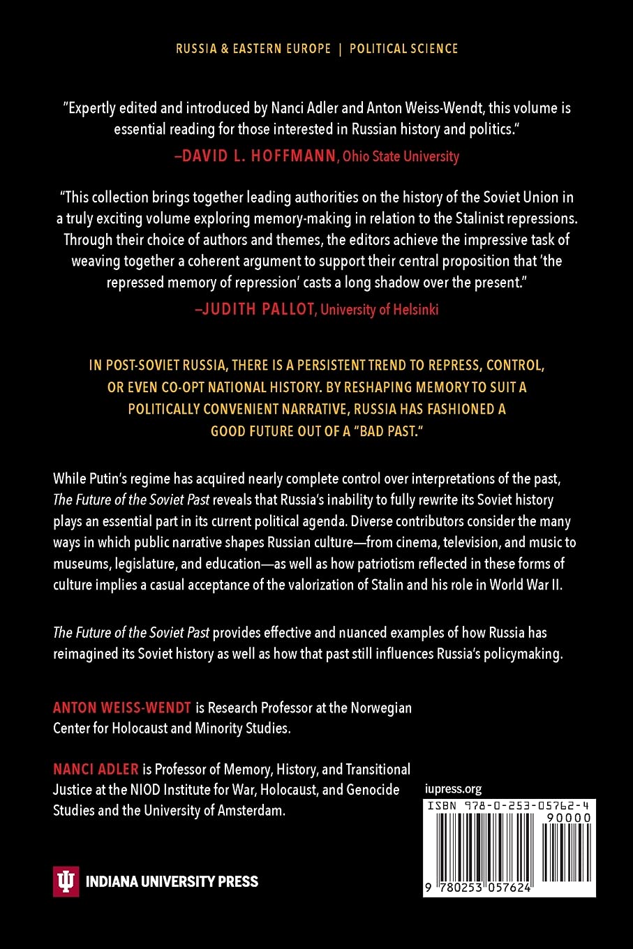 The Future Of The Soviet Past The Politics Of History In Putin S Russia Weiss Wendt Anton Adler Nanci Feferman Kiril Dahlin Johanna Noordenbos Boris Norris Stephen M Koposov Nikolay Soroka George Cernousek Stepan
