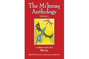 The Mi'kmaq Anthology, Volumn Two: In Celebration of the Life of Rita Joe