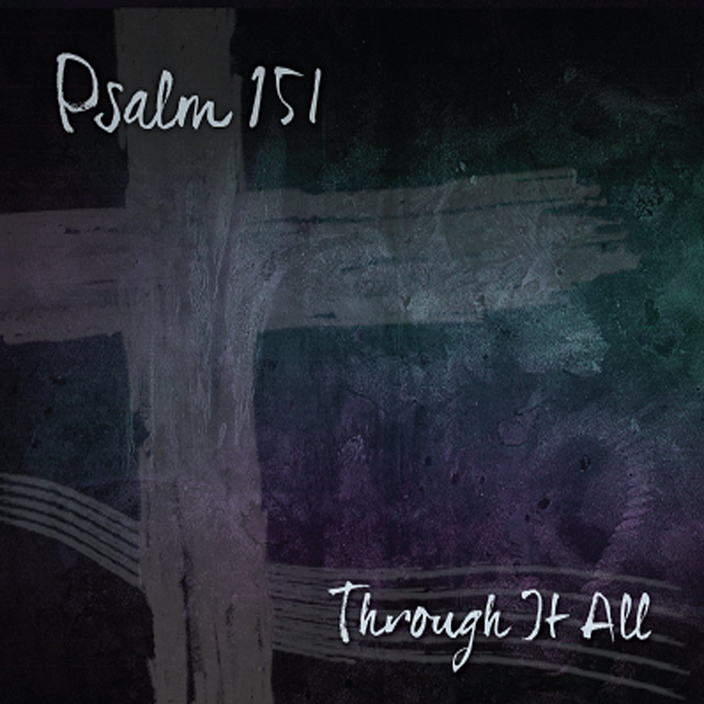 Psalm 151 Through It All Music