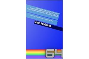 Start Here: The Fundamentals of Commodore 64 Programming in BASIC and 6502 Assembly Language (TheC64 Edition): Learn to progr