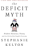 The Deficit Myth: Modern Monetary Theory and the Birth of the People's Economy
