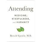Attending: Medicine, Mindfulness, and Humanity