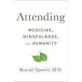 Attending: Medicine, Mindfulness, and Humanity