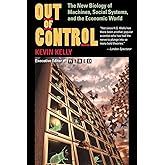 Out of Control: The New Biology of Machines, Social Systems, & the Economic World